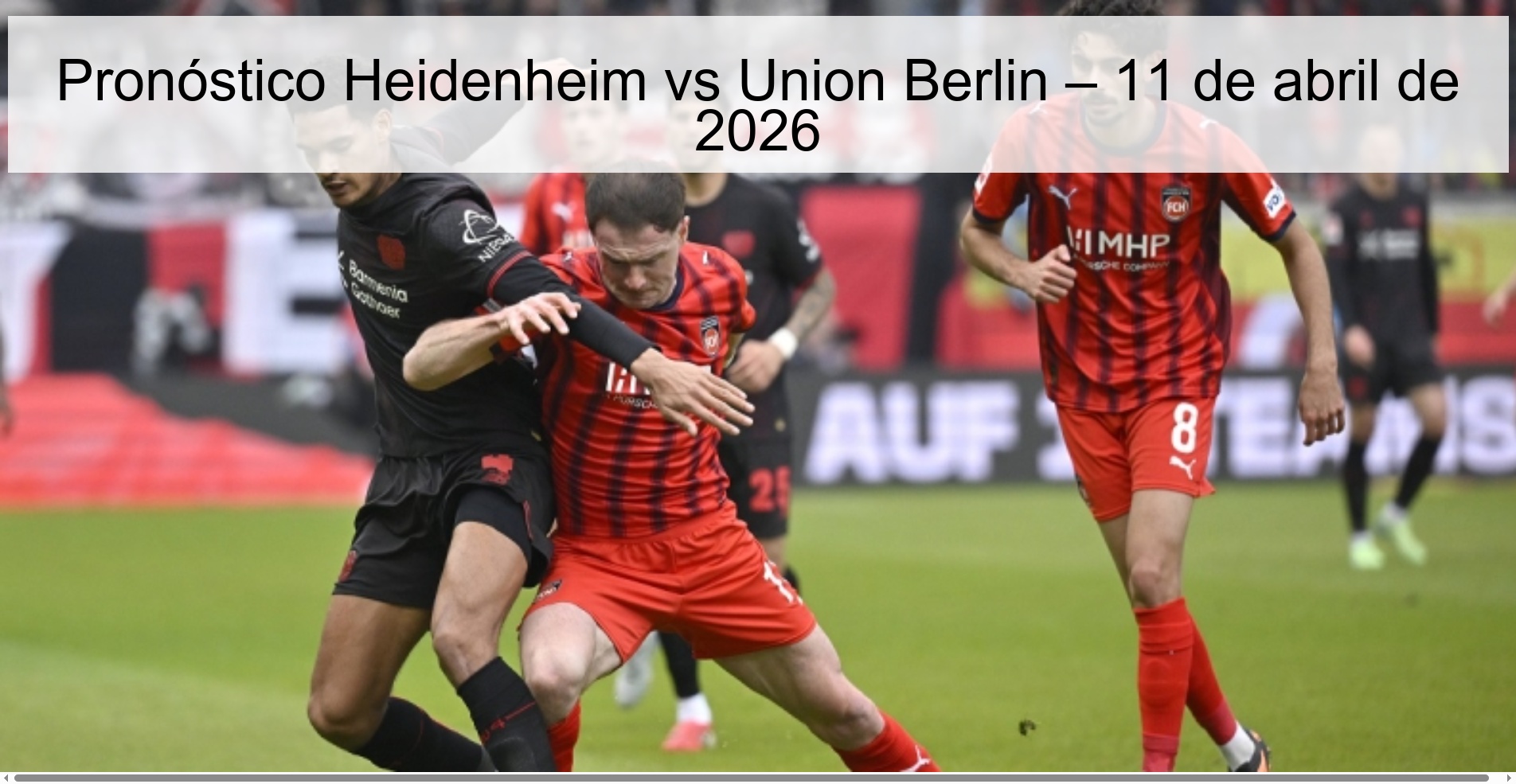 Pronóstico Heidenheim vs Union Berlin – 11 de abril de 2026