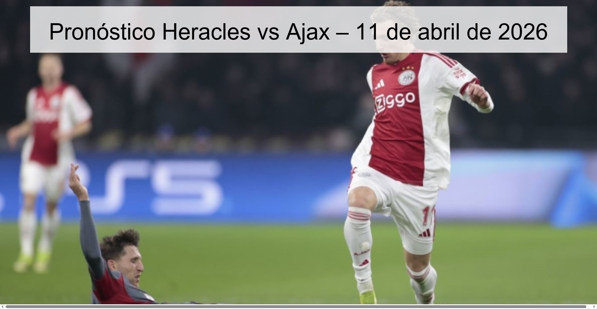 Pronóstico Heracles vs Ajax – 11 de abril de 2026 Pronóstico Heracles vs Ajax – 11 de abril de 2026