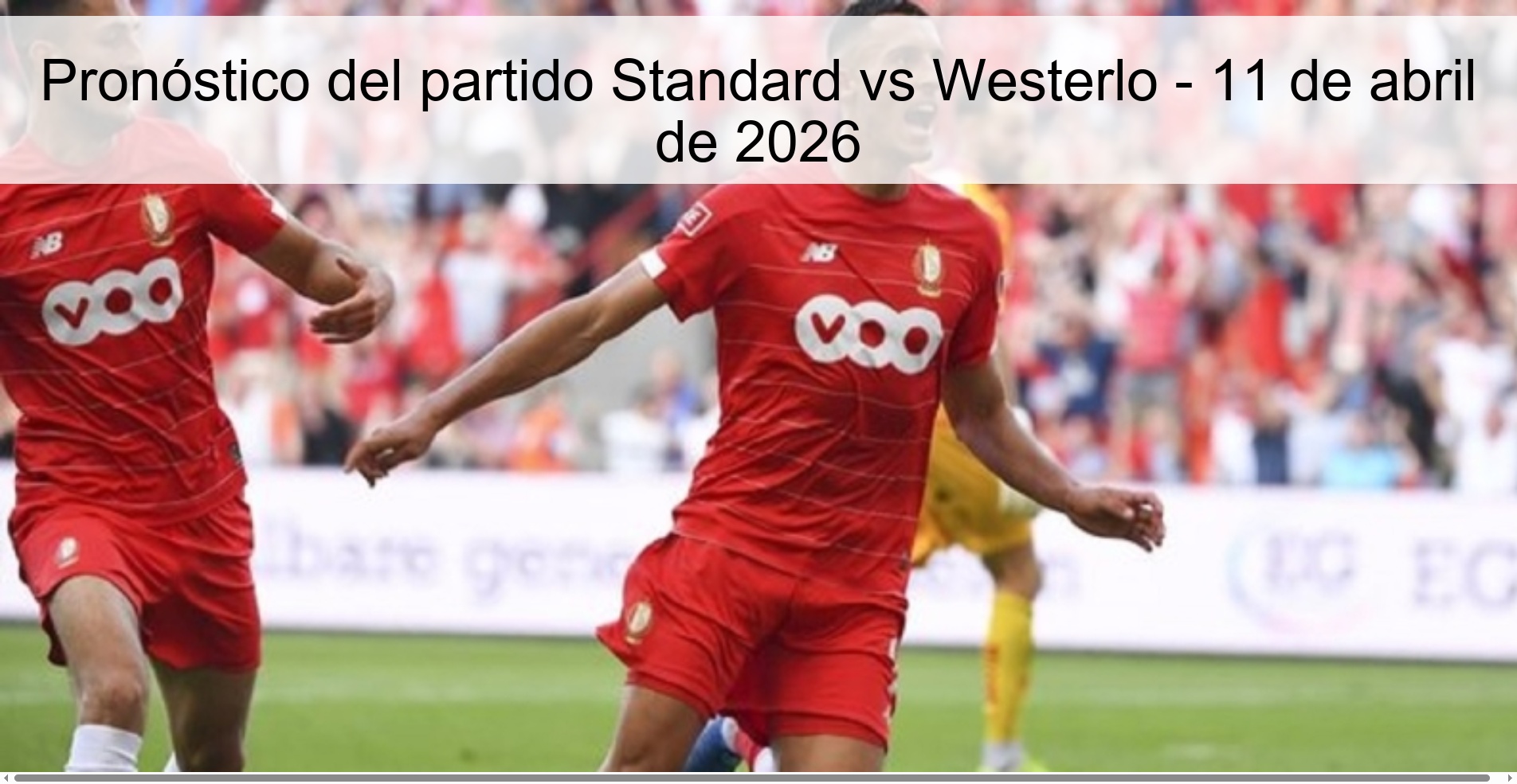 Pronóstico del partido Standard vs Westerlo - 11 de abril de 2026
