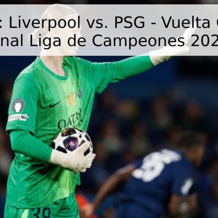 Pronóstico: Liverpool vs. PSG – Vuelta Cuartos de Final Liga de Campeones 2026