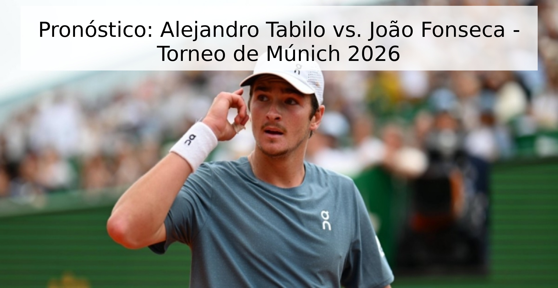 Pronóstico: Alejandro Tabilo vs. João Fonseca - Torneo de Múnich 2026