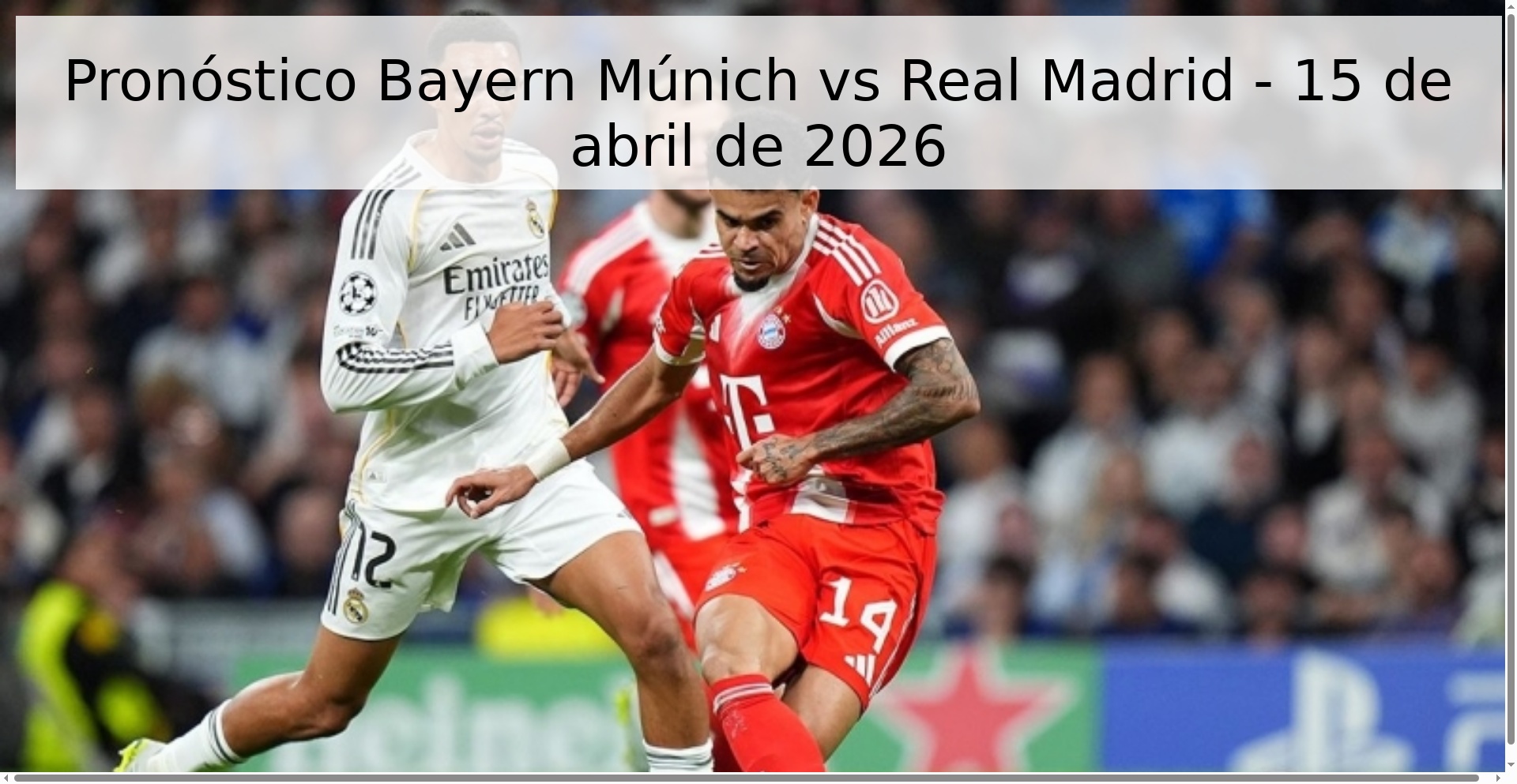Pronóstico Bayern Múnich vs Real Madrid - 15 de abril de 2026 Pronóstico Bayern Múnich vs Real Madrid - 15 de abril de 2026