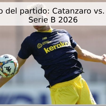 Pronóstico del partido: Catanzaro vs. Modena – Serie B 2026