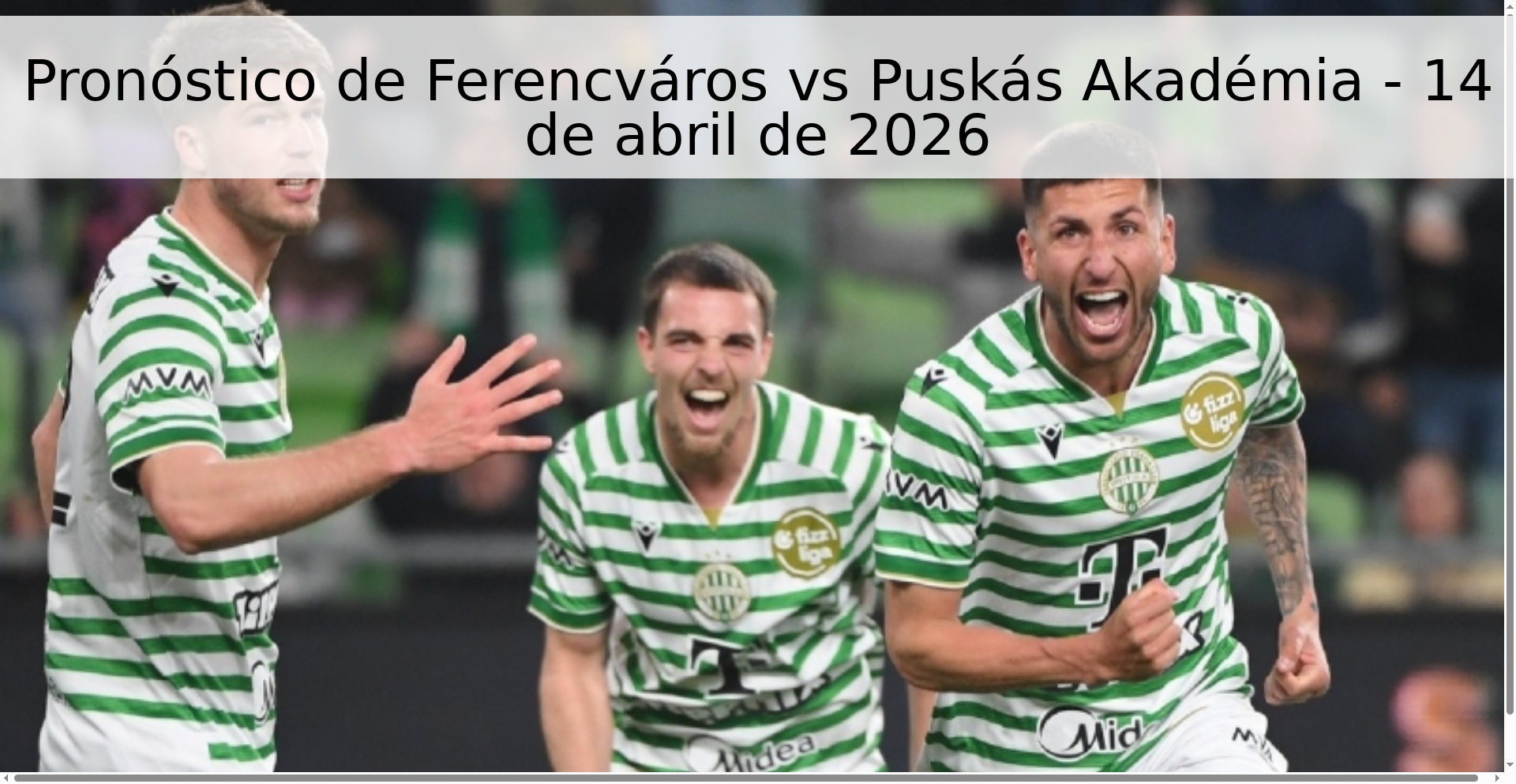 Pronóstico de Ferencváros vs Puskás Akadémia - 14 de abril de 2026