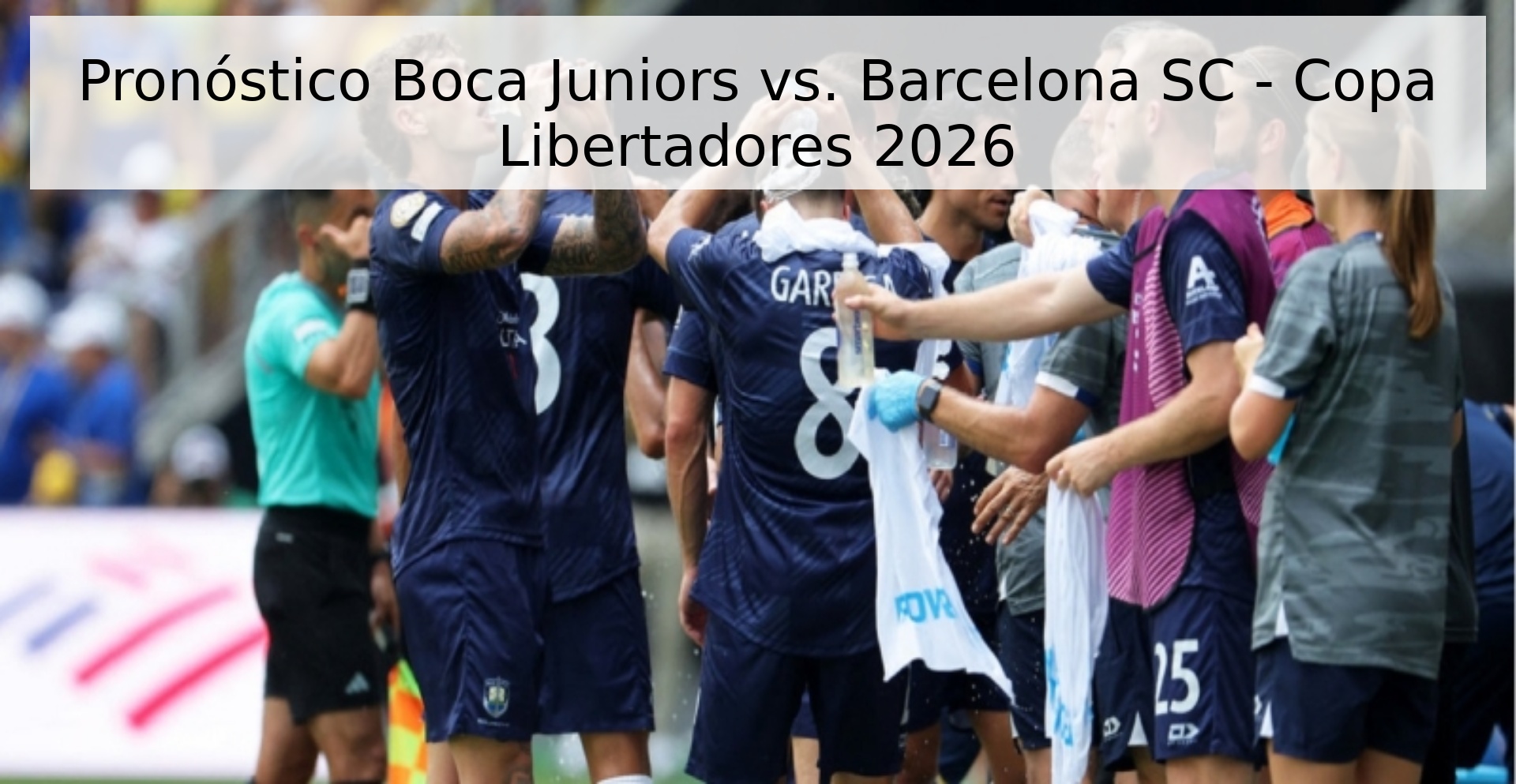Pronóstico Boca Juniors vs. Barcelona SC - Copa Libertadores 2026 Pronóstico Boca Juniors vs. Barcelona SC - Copa Libertadores 2026