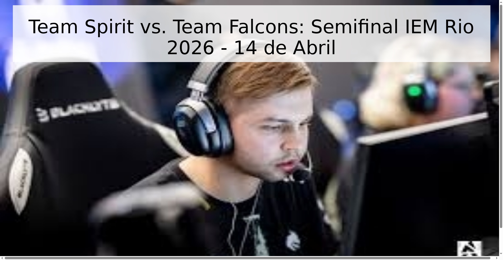 Team Spirit vs. Team Falcons: Semifinal IEM Rio 2026 - 14 de Abril