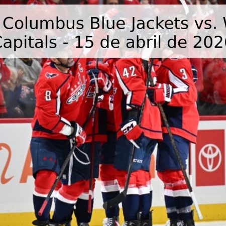 Pronóstico: Columbus Blue Jackets vs. Washington Capitals – 15 de abril de 2026