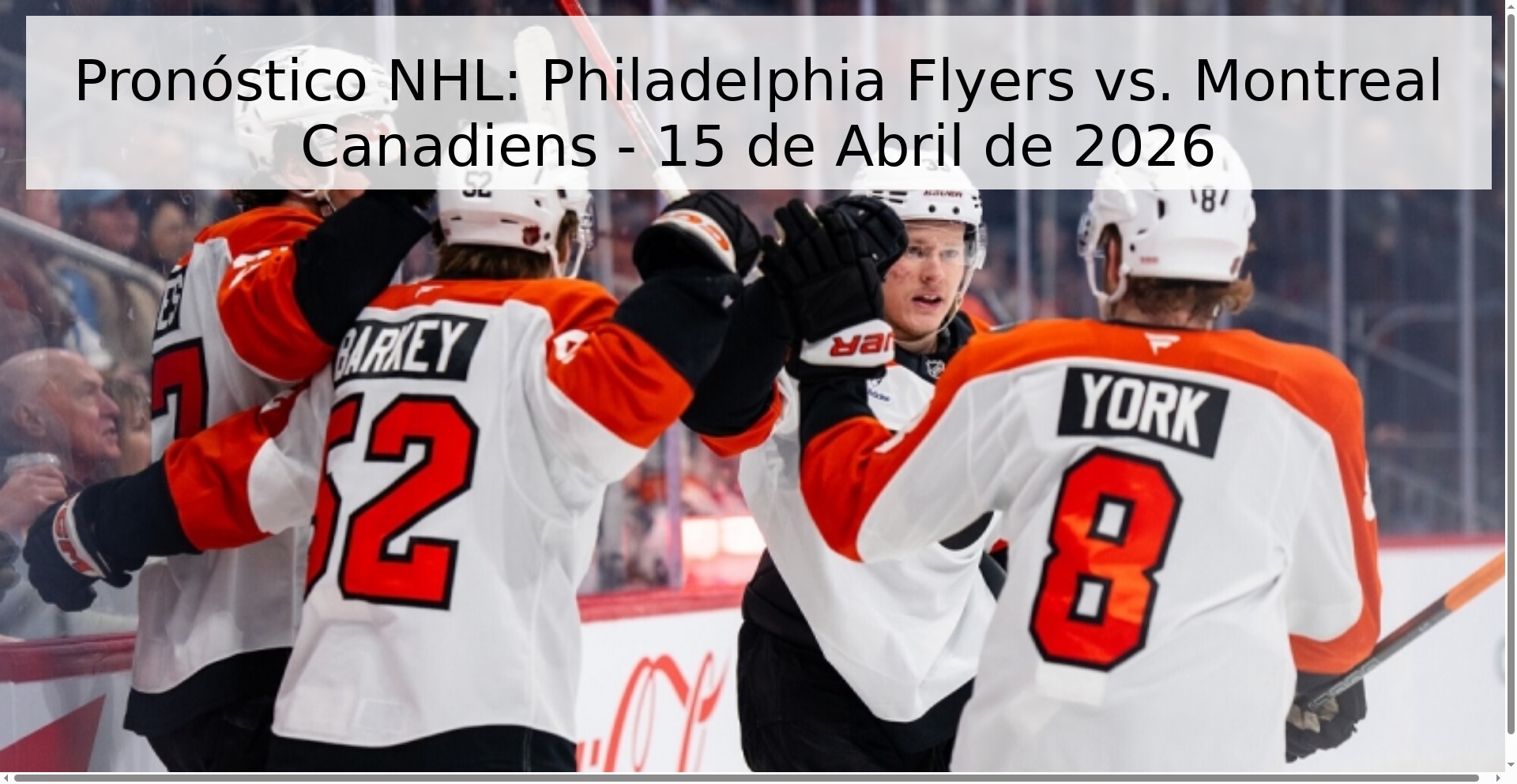Pronóstico NHL: Philadelphia Flyers vs. Montreal Canadiens - 15 de Abril de 2026 Pronóstico NHL: Philadelphia Flyers vs. Montreal Canadiens - 15 de Abril de 2026