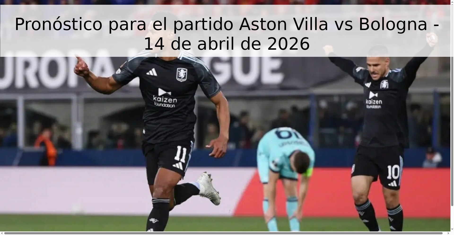 Pronóstico para el partido Aston Villa vs Bologna - 14 de abril de 2026