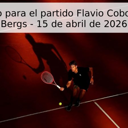Pronóstico para el partido Flavio Cobolli vs Zizu Bergs – 15 de abril de 2026