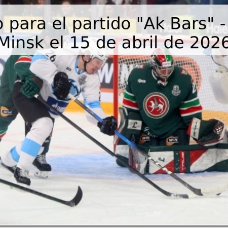 Pronóstico para el partido “Ak Bars” – “Dinamo” Minsk el 15 de abril de 2026