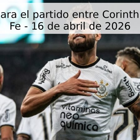 Pronóstico para el partido entre Corinthians y Santa Fe – 16 de abril de 2026