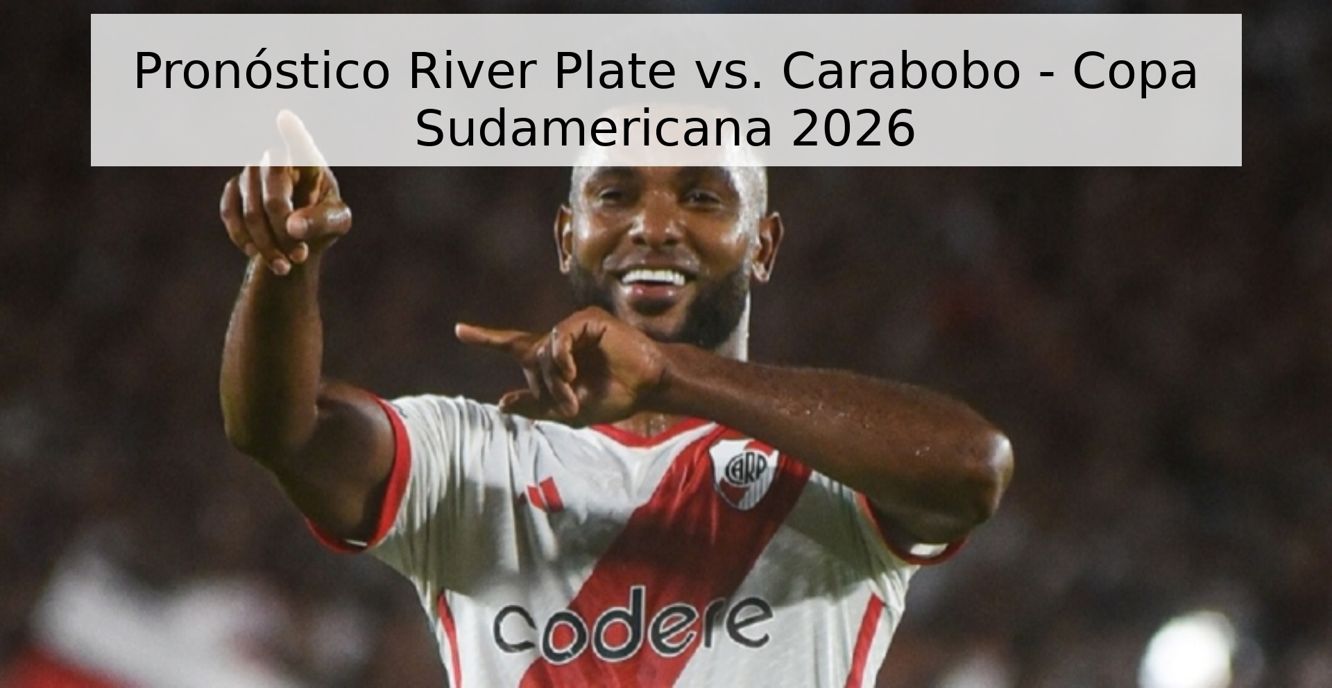 Pronóstico River Plate vs. Carabobo - Copa Sudamericana 2026
