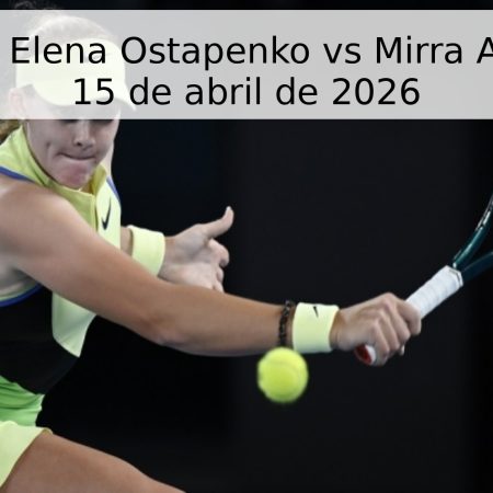 Pronóstico: Elena Ostapenko vs Mirra Andreyeva – 15 de abril de 2026
