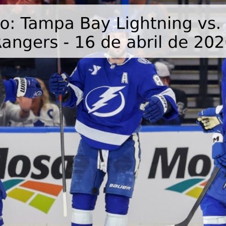 Pronóstico: Tampa Bay Lightning vs. New York Rangers – 16 de abril de 2026