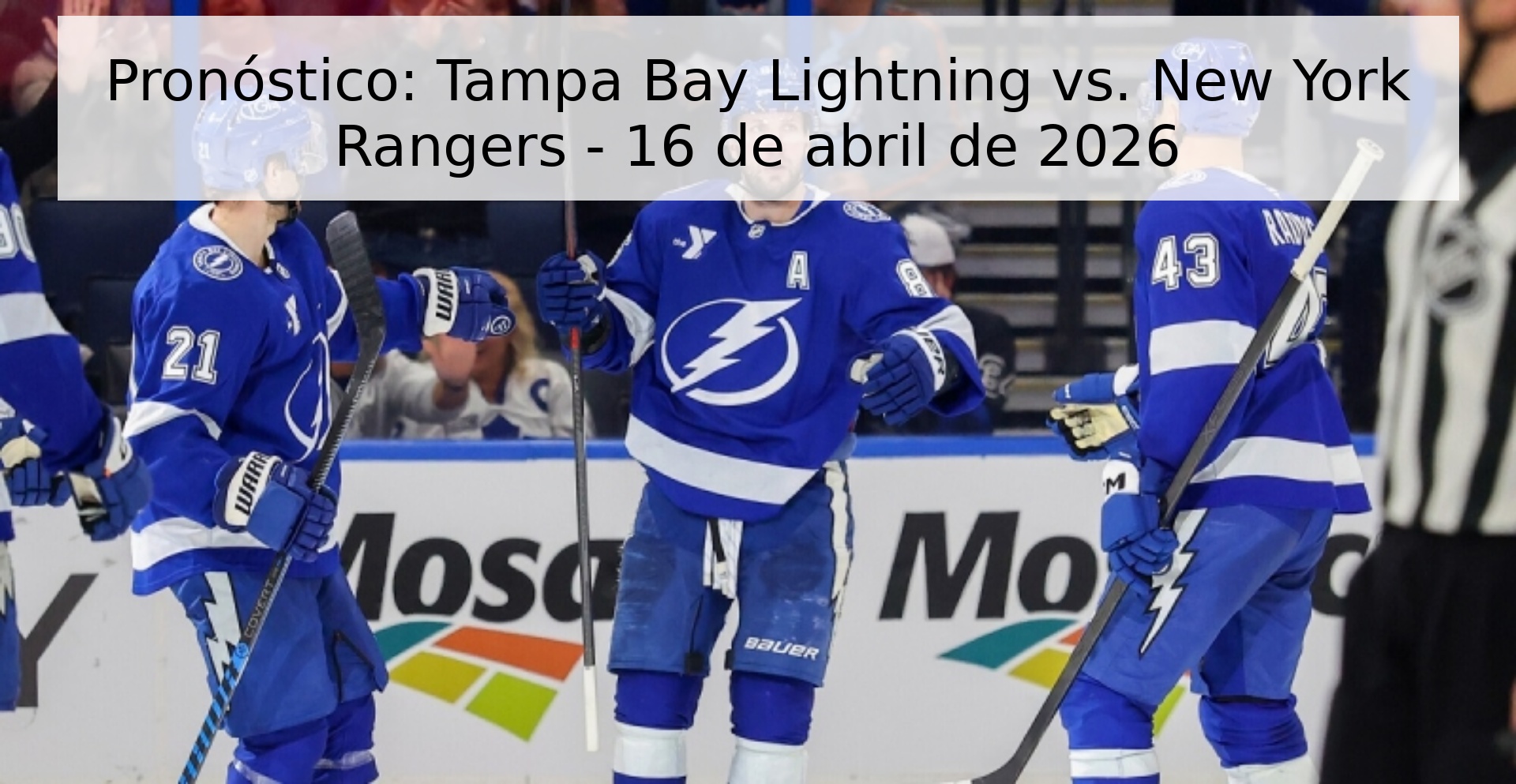 Pronóstico: Tampa Bay Lightning vs. New York Rangers - 16 de abril de 2026 Pronóstico: Tampa Bay Lightning vs. New York Rangers - 16 de abril de 2026