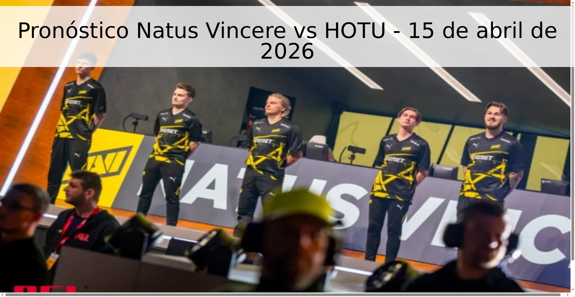 Pronóstico Natus Vincere vs HOTU - 15 de abril de 2026