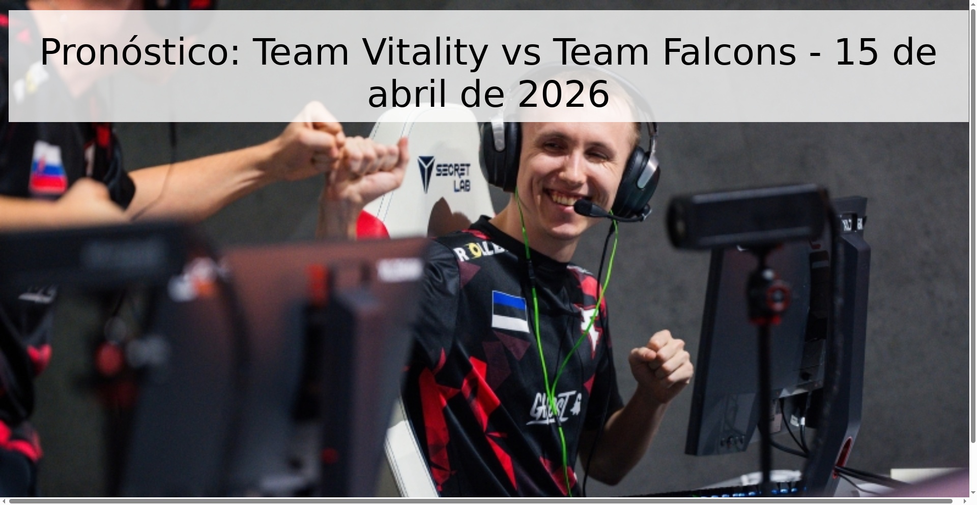 Pronóstico: Team Vitality vs Team Falcons - 15 de abril de 2026