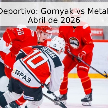 Pronóstico Deportivo: Gornyak vs Metallurg – 16 de Abril de 2026