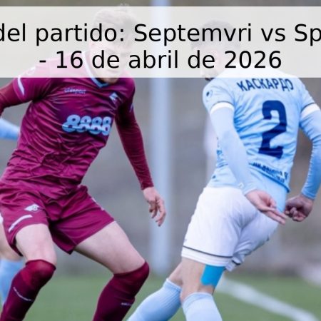 Pronóstico del partido: Septemvri vs Spartak Varna – 16 de abril de 2026