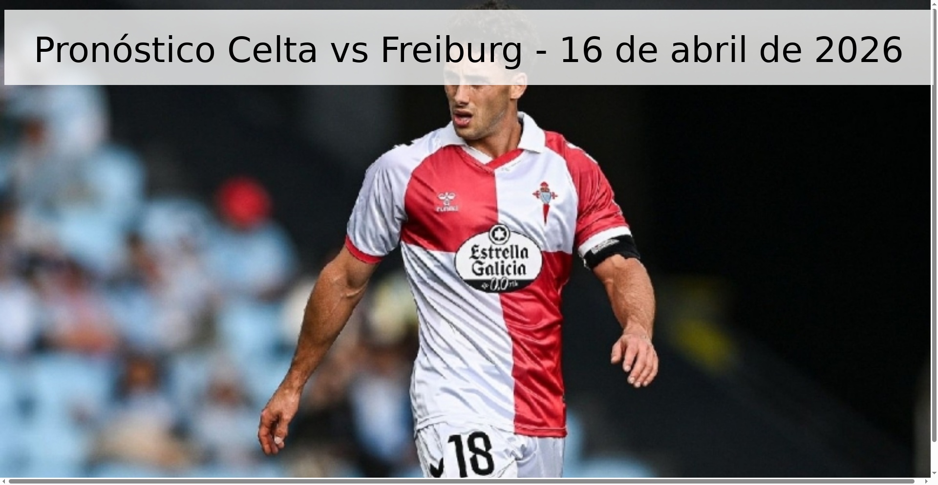 Pronóstico Celta vs Freiburg - 16 de abril de 2026