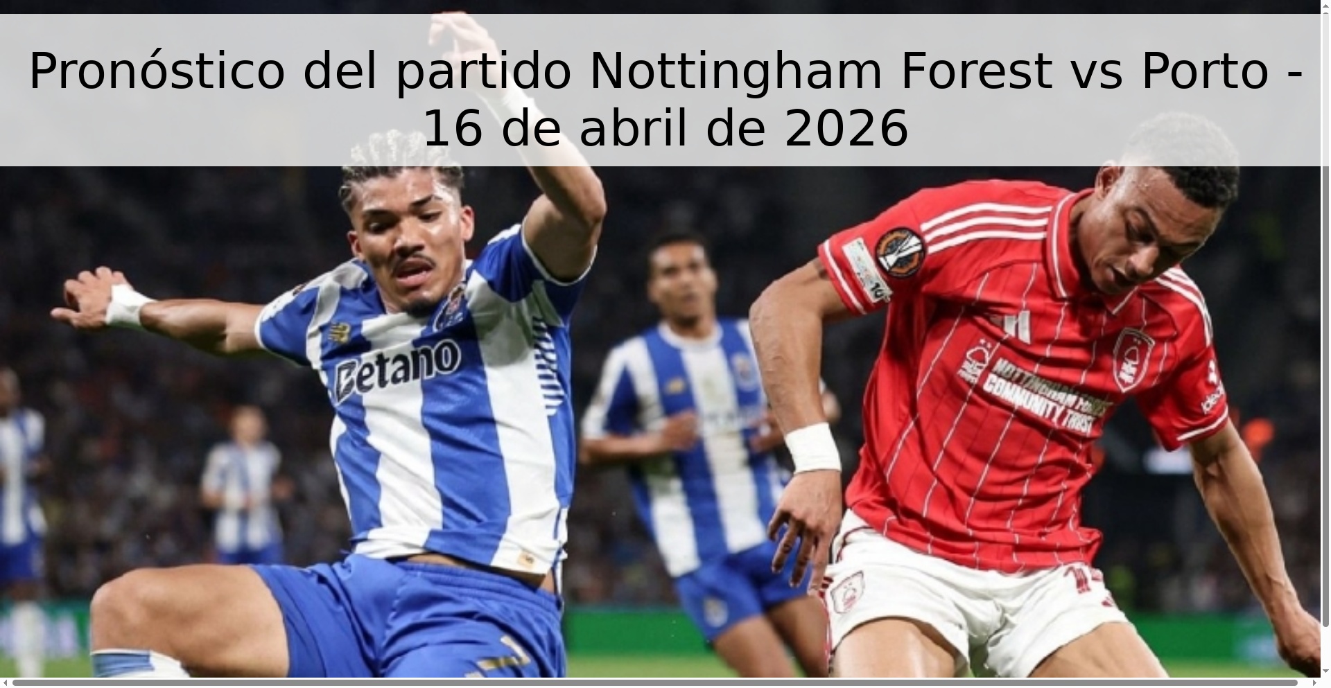 Pronóstico del partido Nottingham Forest vs Porto - 16 de abril de 2026