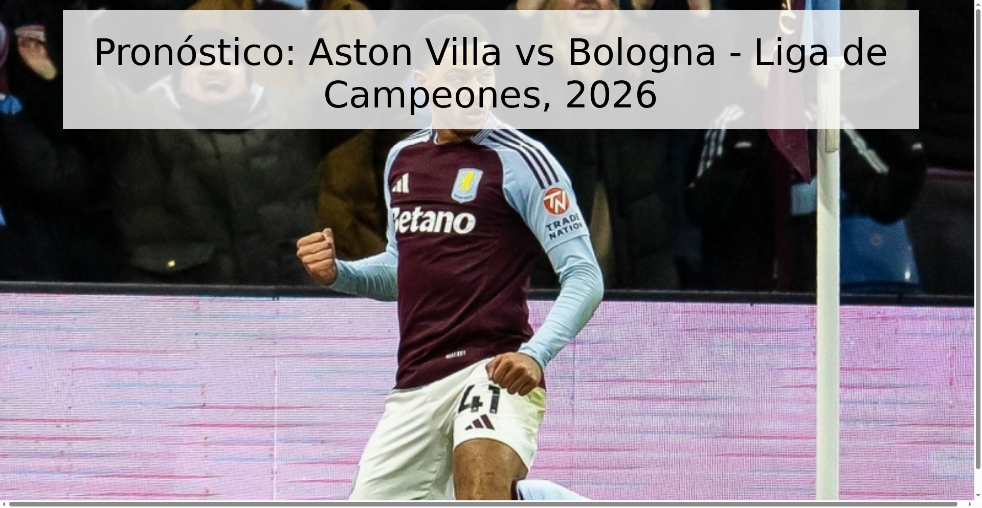 Pronóstico: Aston Villa vs Bologna - Liga de Campeones, 2026
