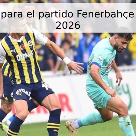 Pronóstico para el partido Fenerbahçe – Rizespor, 2026
