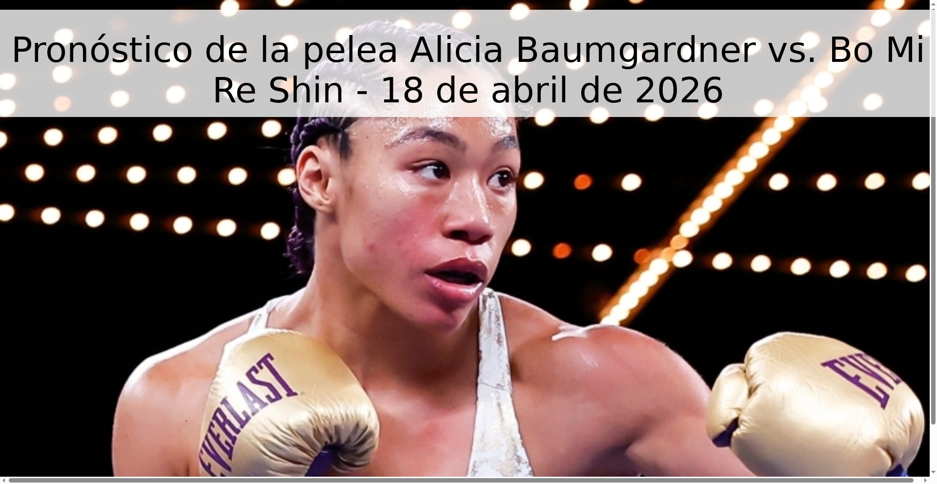 Pronóstico de la pelea Alicia Baumgardner vs. Bo Mi Re Shin - 18 de abril de 2026 Pronóstico de la pelea Alicia Baumgardner vs. Bo Mi Re Shin - 18 de abril de 2026