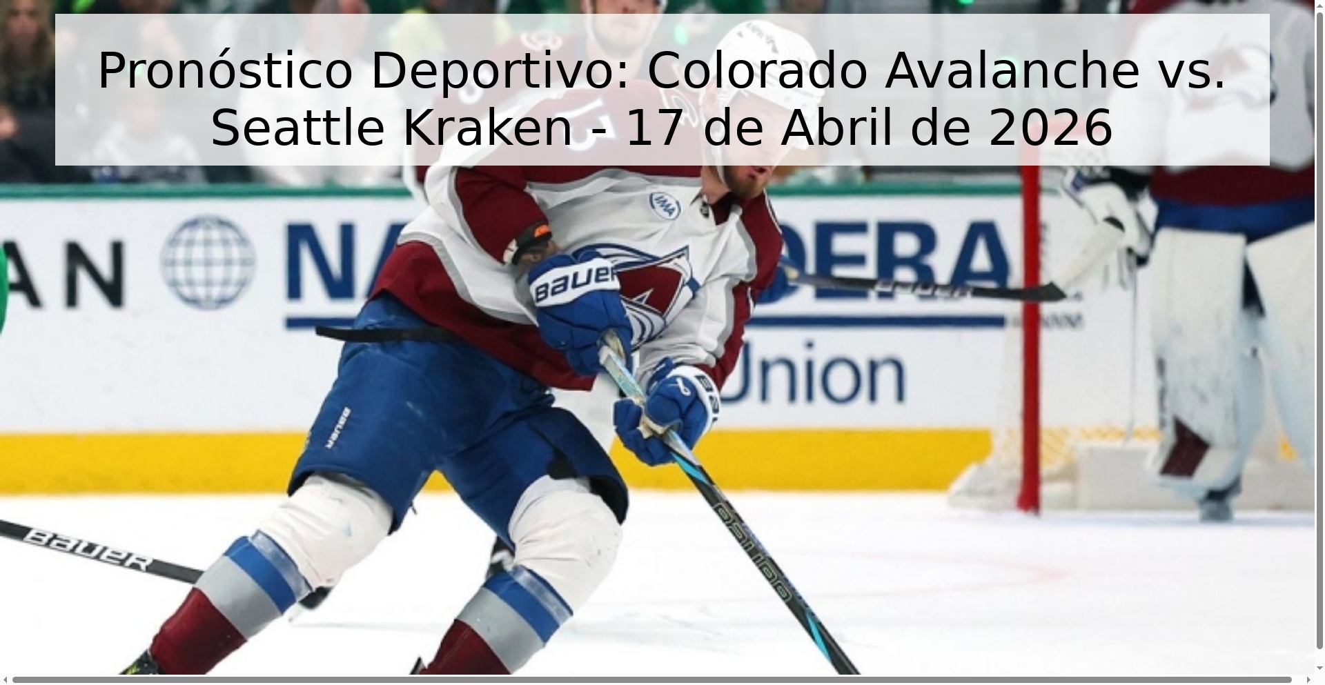 Pronóstico Deportivo: Colorado Avalanche vs. Seattle Kraken - 17 de Abril de 2026