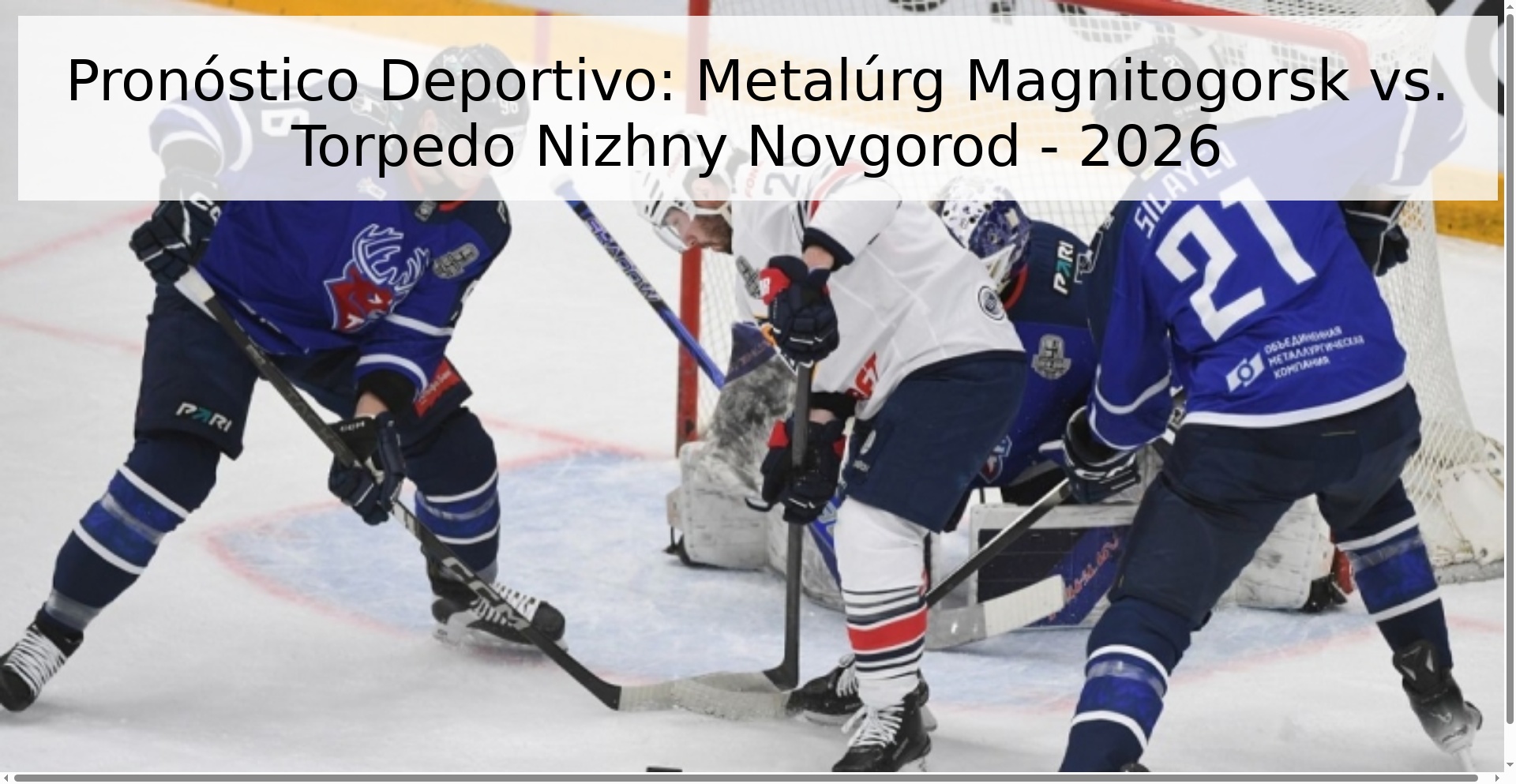 Pronóstico Deportivo: Metalúrg Magnitogorsk vs. Torpedo Nizhny Novgorod - 2026 Pronóstico Deportivo: Metalúrg Magnitogorsk vs. Torpedo Nizhny Novgorod - 2026