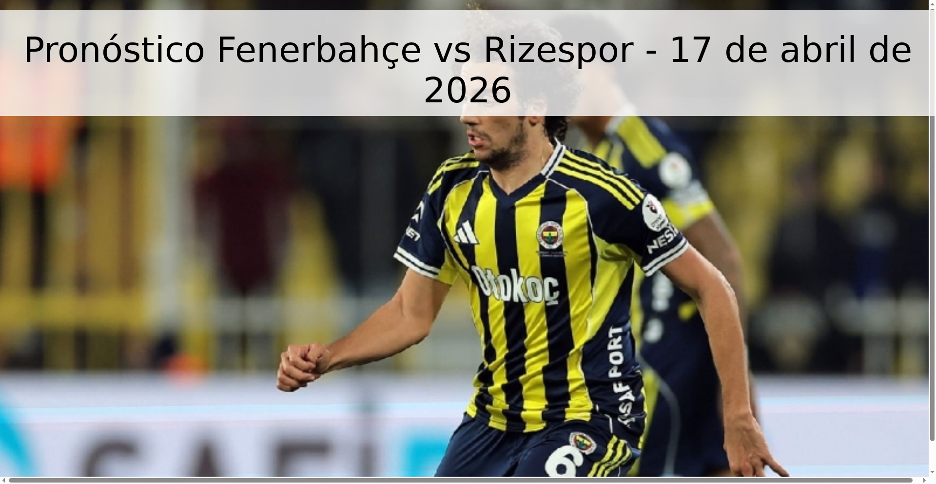 Pronóstico Fenerbahçe vs Rizespor - 17 de abril de 2026