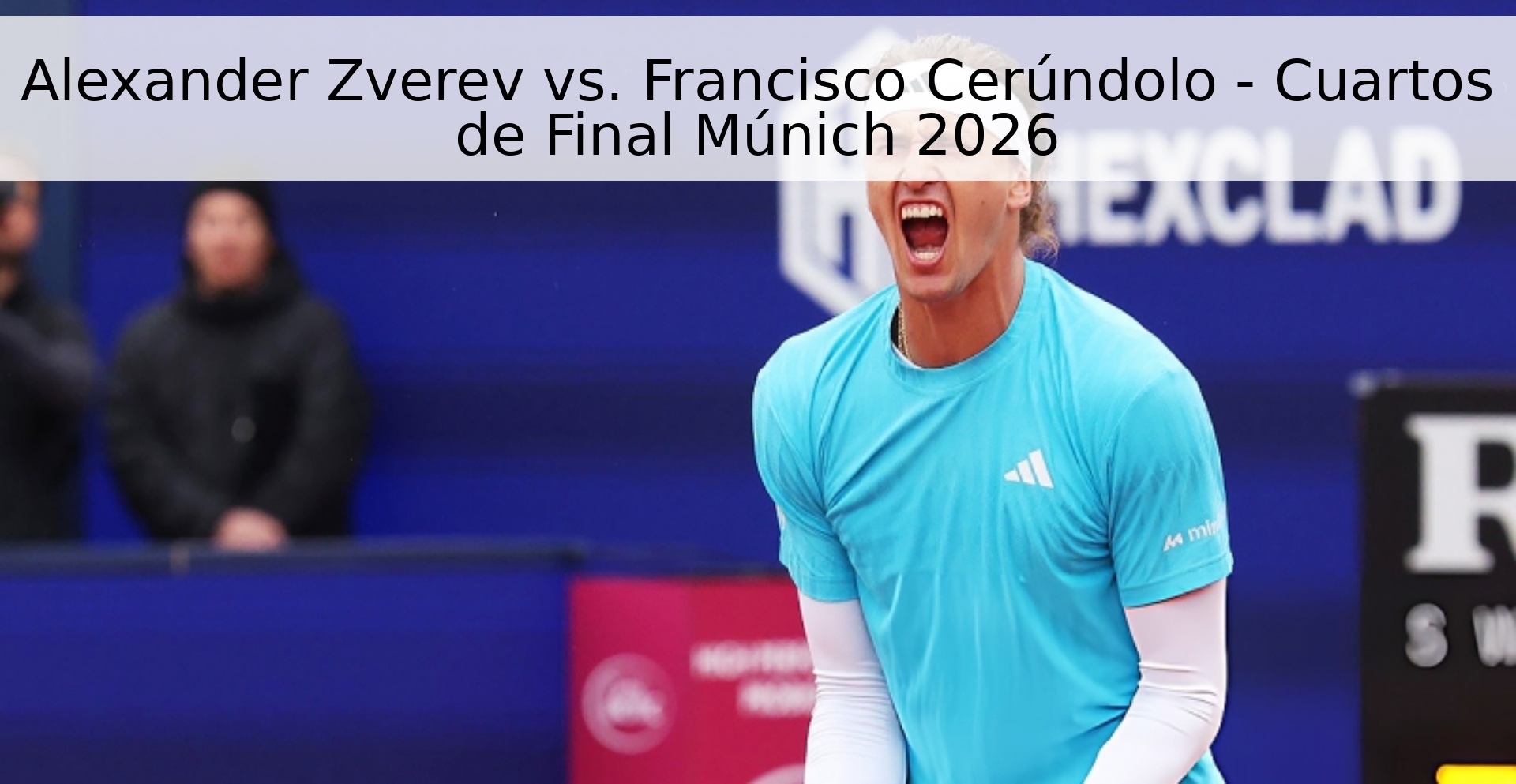 Alexander Zverev vs. Francisco Cerúndolo - Cuartos de Final Múnich 2026