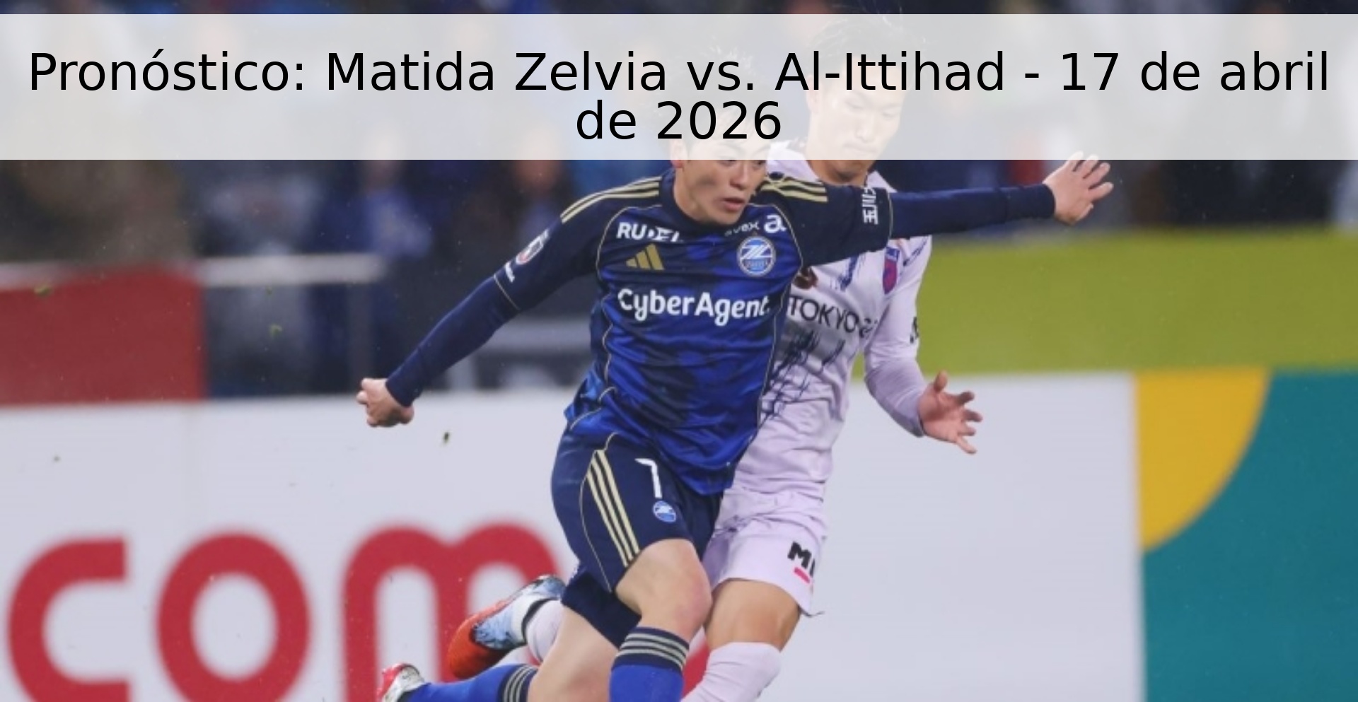 Pronóstico: Matida Zelvia vs. Al-Ittihad - 17 de abril de 2026 Pronóstico: Matida Zelvia vs. Al-Ittihad - 17 de abril de 2026