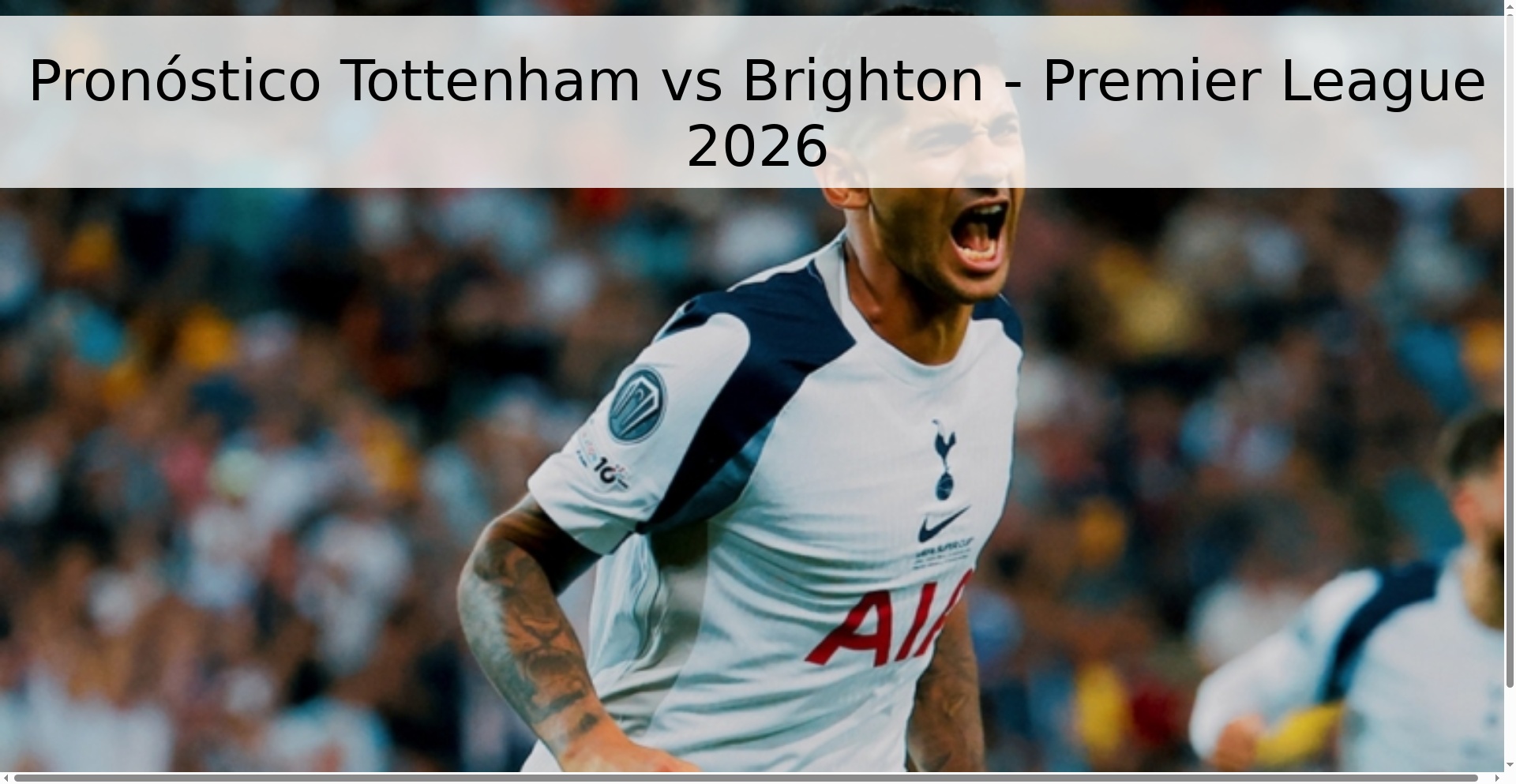 Pronóstico Tottenham vs Brighton - Premier League 2026 Pronóstico Tottenham vs Brighton - Premier League 2026