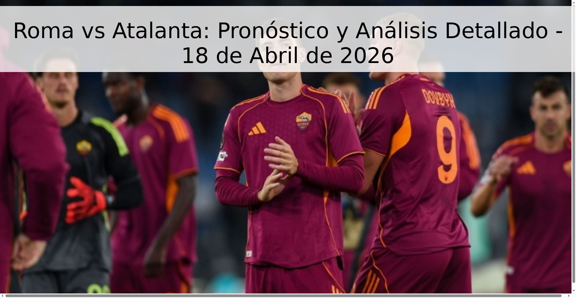 Roma vs Atalanta: Pronóstico y Análisis Detallado - 18 de Abril de 2026