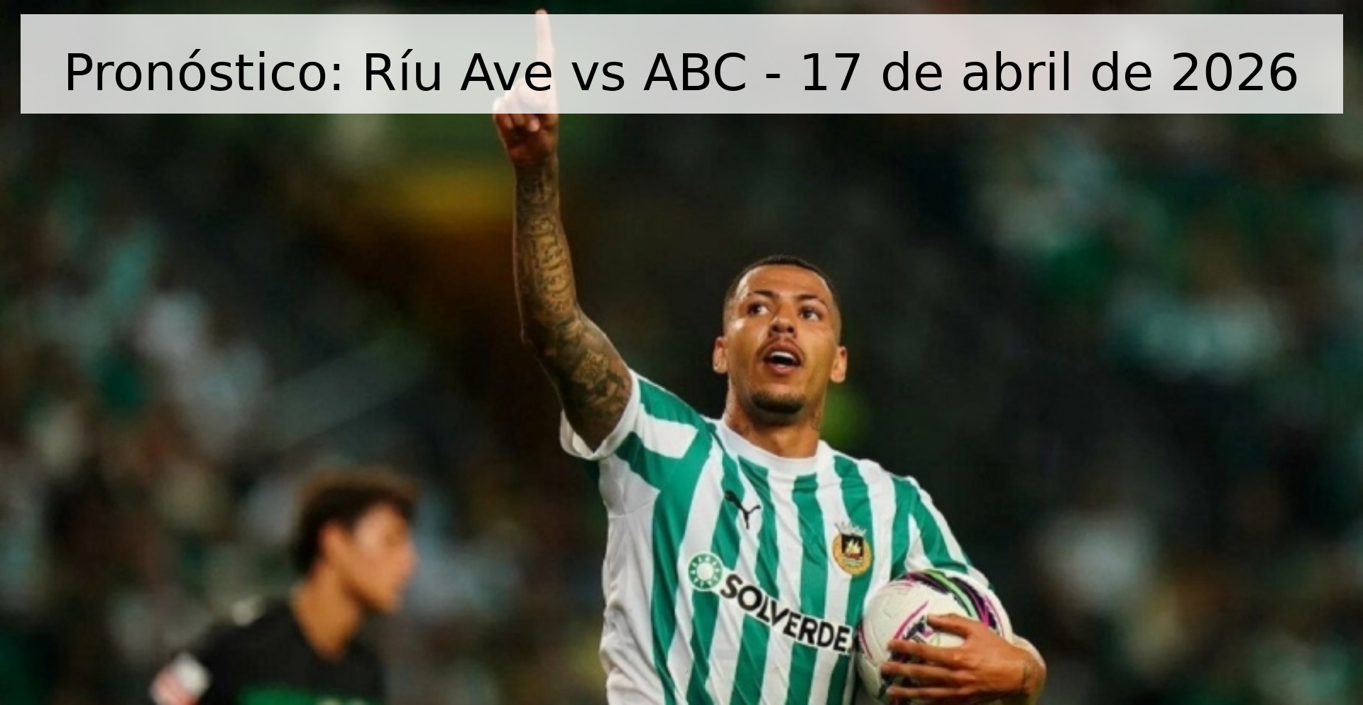 Pronóstico: Ríu Ave vs ABC - 17 de abril de 2026