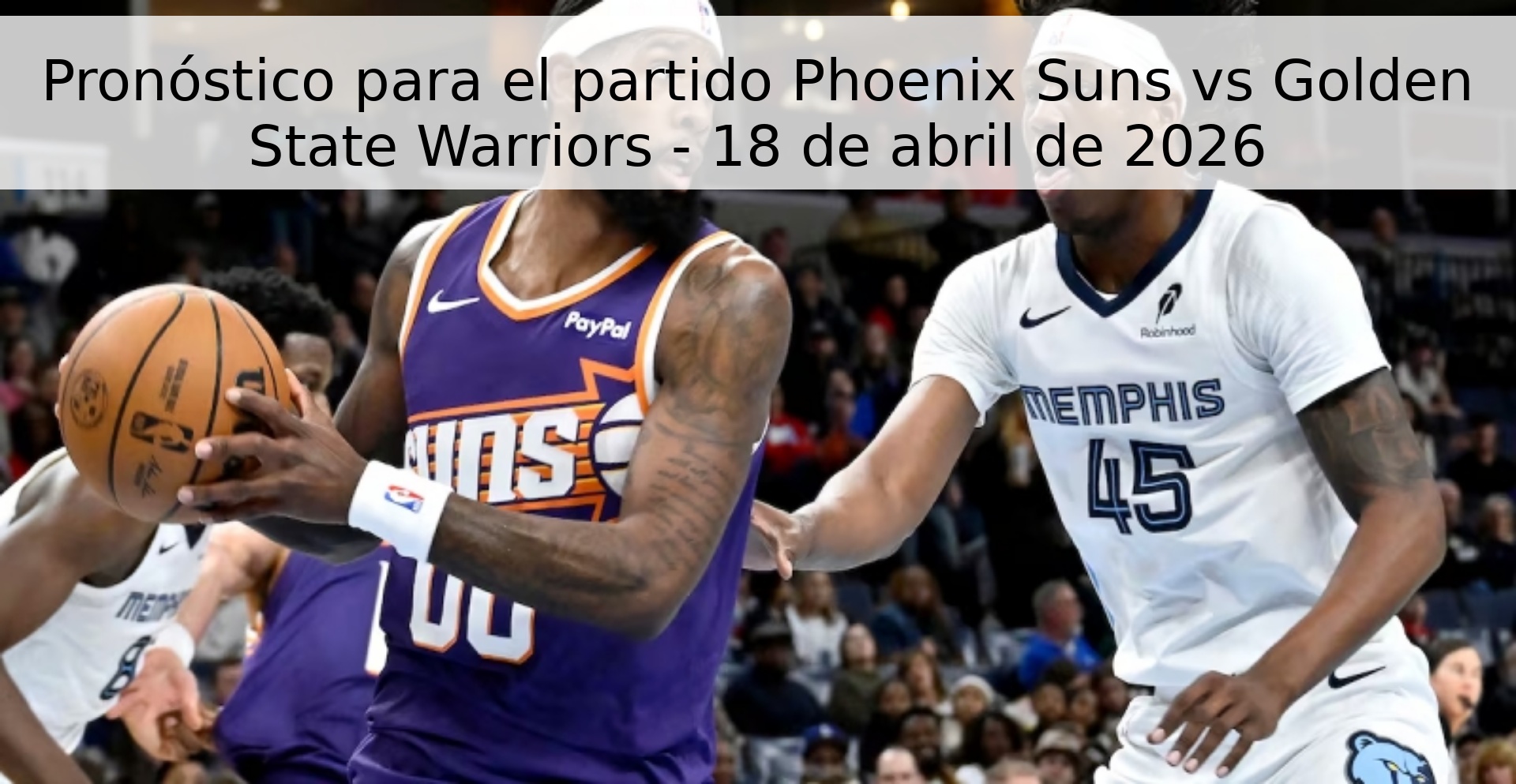 Pronóstico para el partido Phoenix Suns vs Golden State Warriors - 18 de abril de 2026