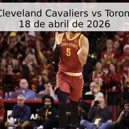 Pronóstico Cleveland Cavaliers vs Toronto Raptors – 18 de abril de 2026