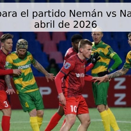 Pronóstico para el partido Nemán vs Naftan – 18 de abril de 2026