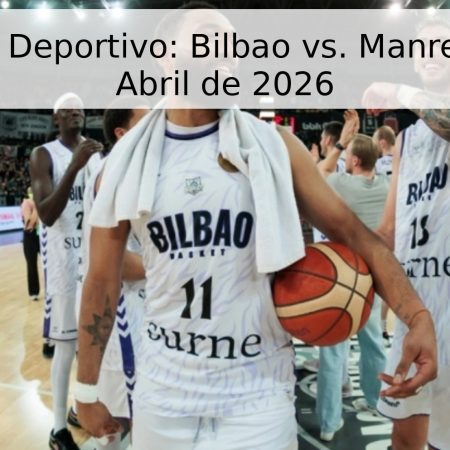 Pronóstico Deportivo: Bilbao vs. Manresa – 18 de Abril de 2026