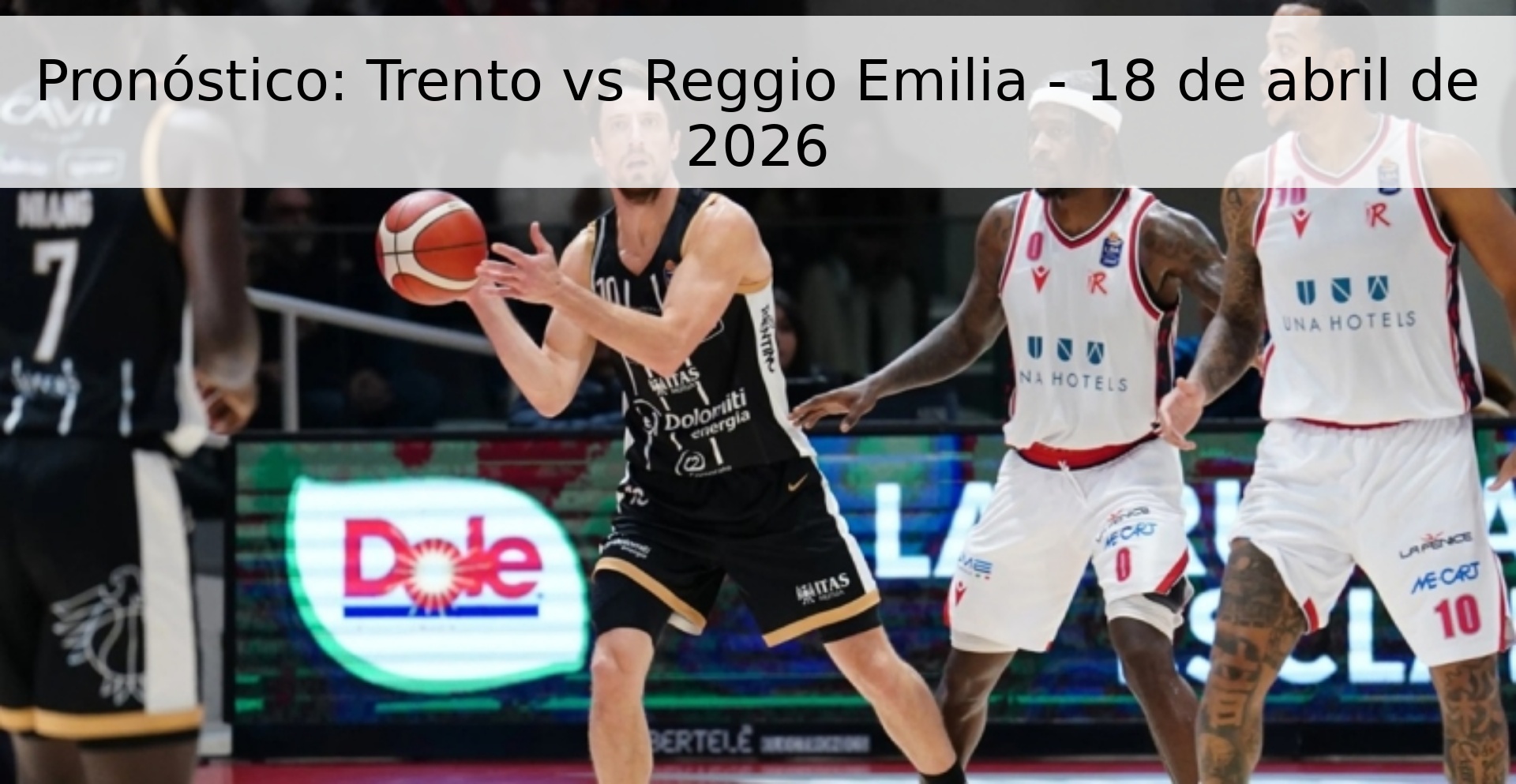 Pronóstico: Trento vs Reggio Emilia - 18 de abril de 2026 Pronóstico: Trento vs Reggio Emilia - 18 de abril de 2026