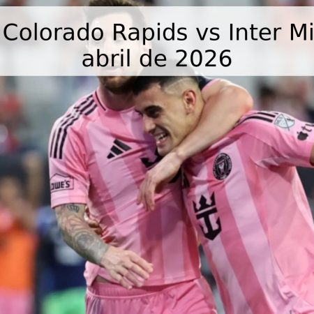 Pronóstico: Colorado Rapids vs Inter Miami – 18 de abril de 2026