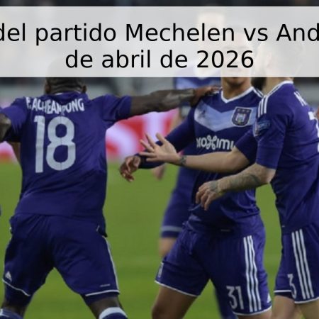 Pronóstico del partido Mechelen vs Anderlecht – 18 de abril de 2026