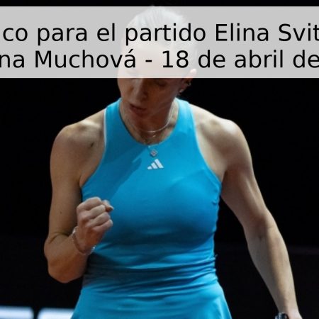 Pronóstico para el partido Elina Svitolina vs Karolína Muchová – 18 de abril de 2026