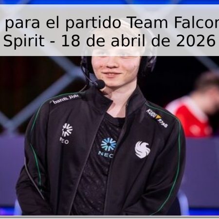 Pronóstico para el partido Team Falcons vs Team Spirit – 18 de abril de 2026