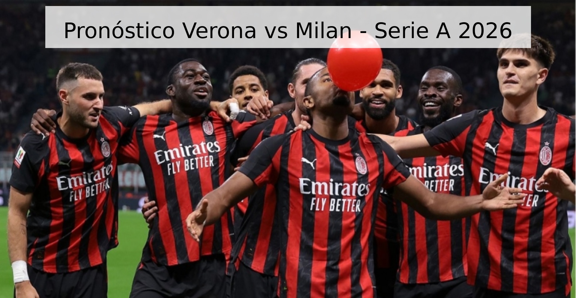 Pronóstico Verona vs Milan - Serie A 2026