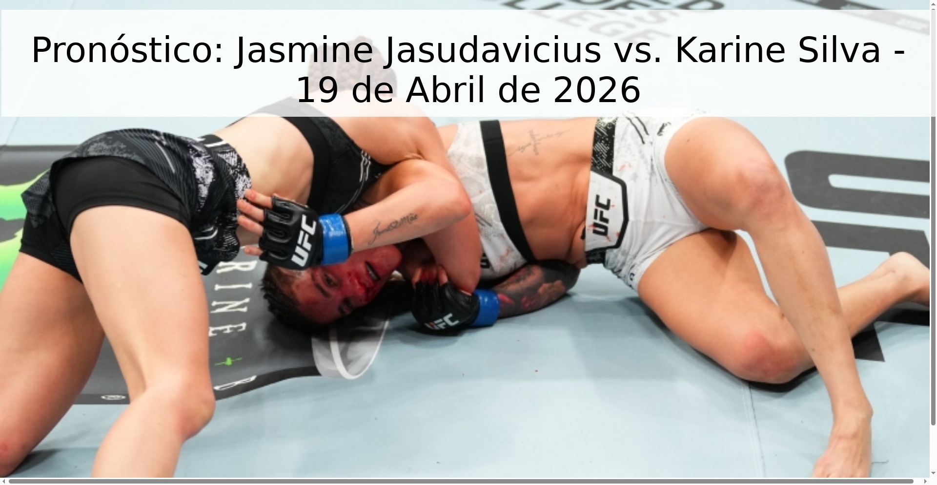 Pronóstico: Jasmine Jasudavicius vs. Karine Silva - 19 de Abril de 2026
