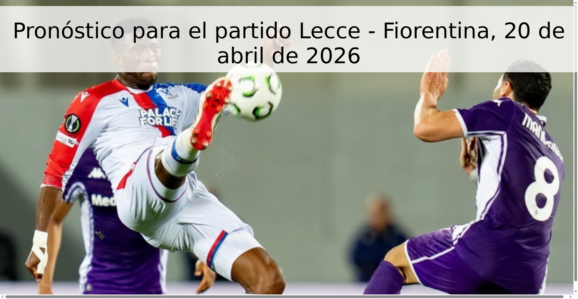 Pronóstico para el partido Lecce - Fiorentina, 20 de abril de 2026
