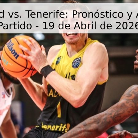 Real Madrid vs. Tenerife: Pronóstico y Análisis del Partido – 19 de Abril de 2026